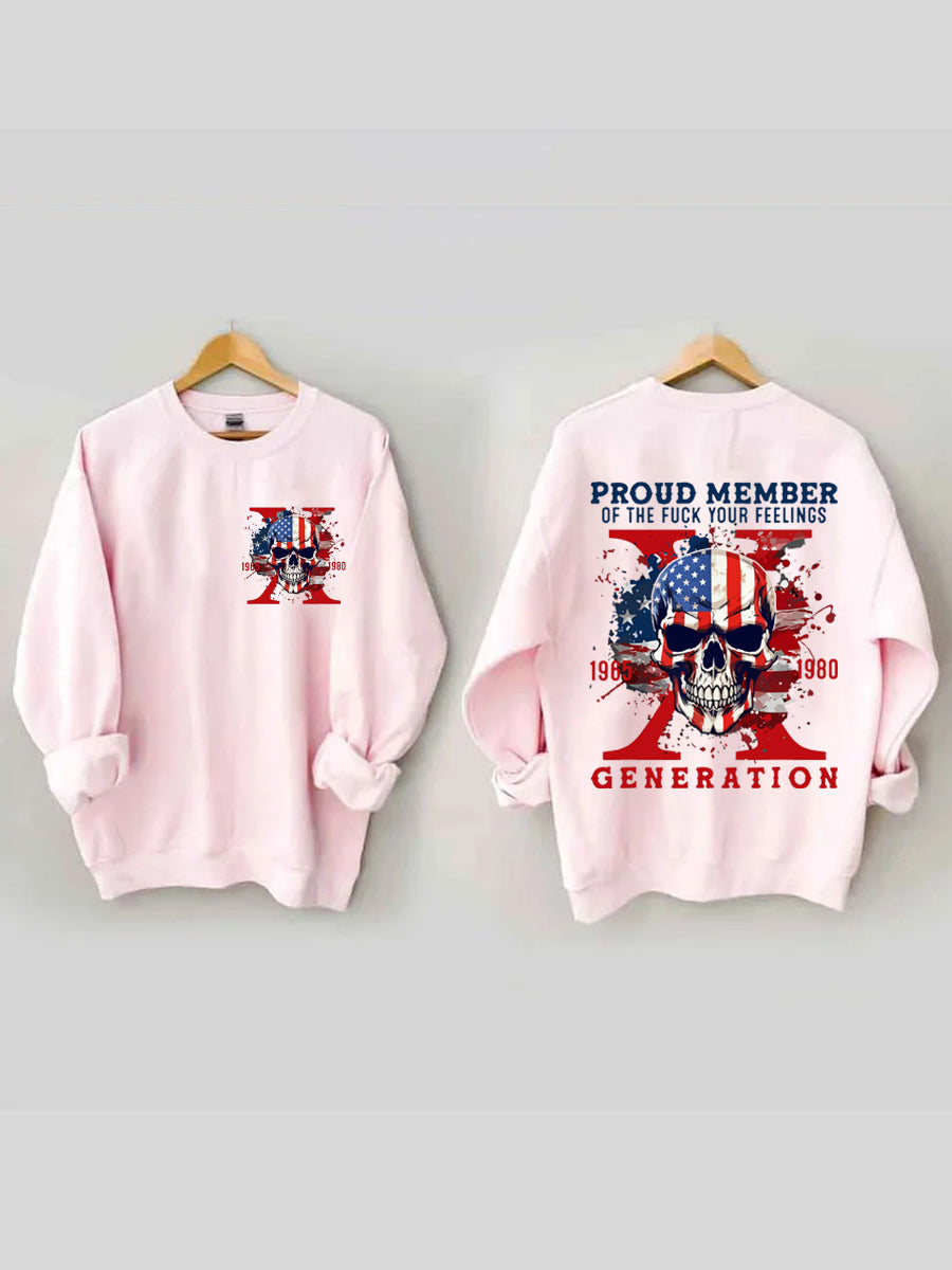 Proud Member of the F*ck Your Feelings Generation X Sweatshirt