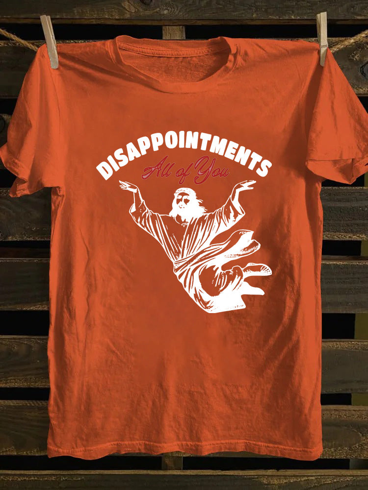 Disappointments All of You T-shirt