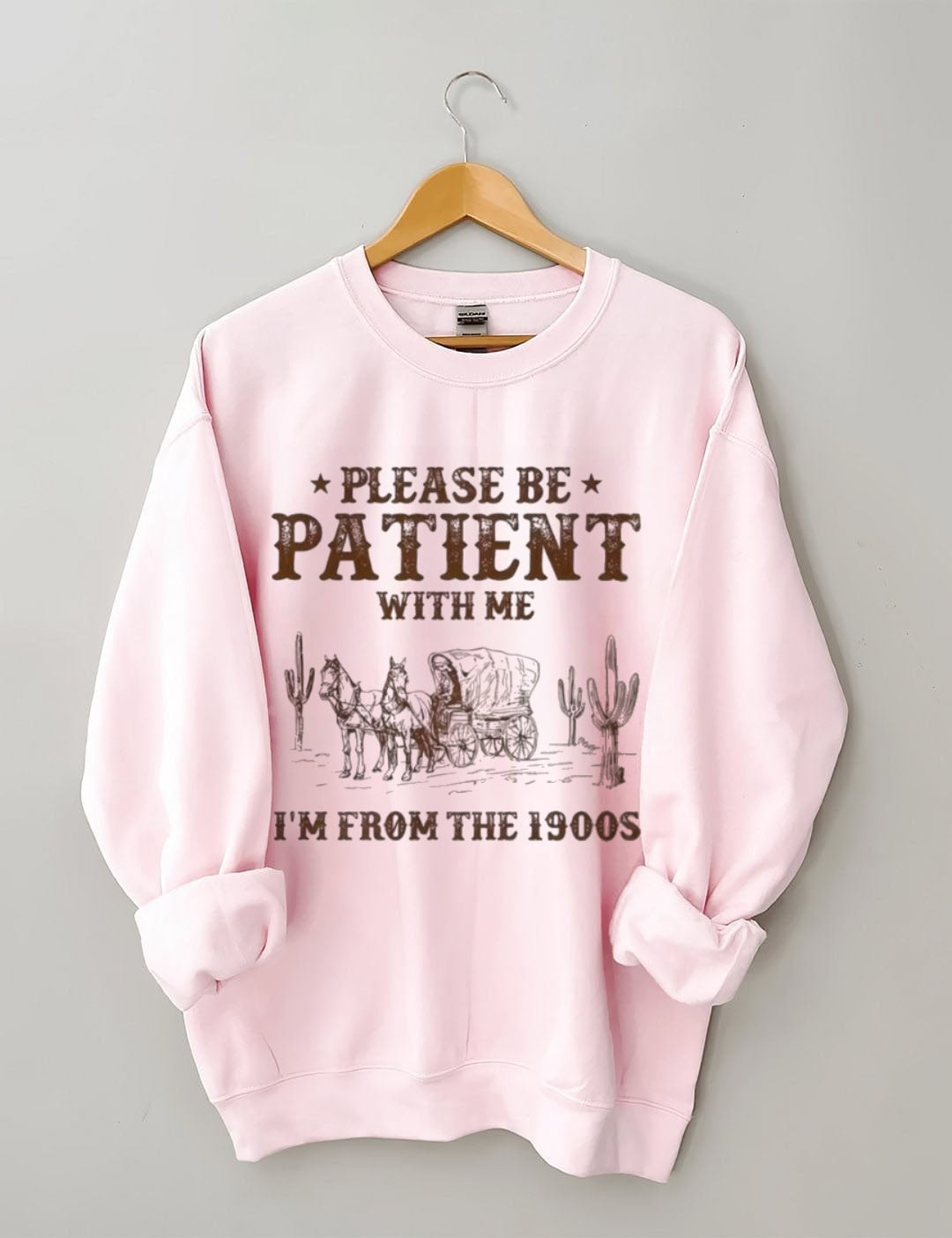 Retro Western-style "PLEASE BE PATIENT WITH ME I'M FROM THE 1900S" printed sweatshirt