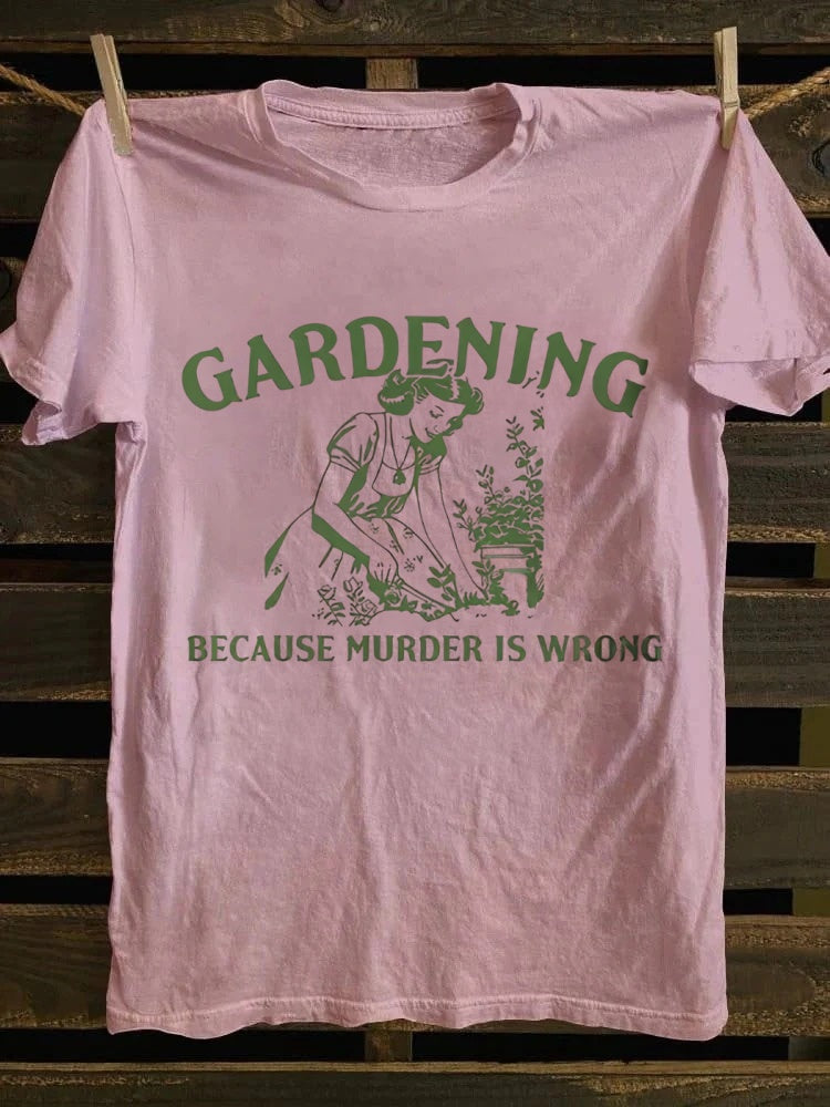 Retro "Gardening Because Murder Is Wrong" Botanical Graphic T-shirt