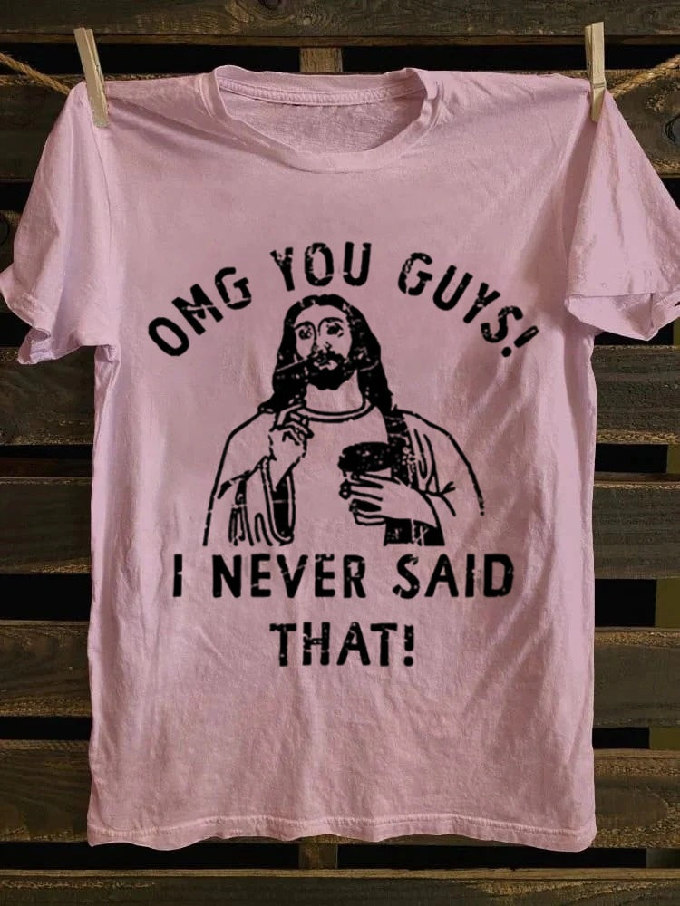 Retro style pattern T-shirt -100% pure cotton soft, casual and versatile, fun "Oh my, you guys! I never said it!" design