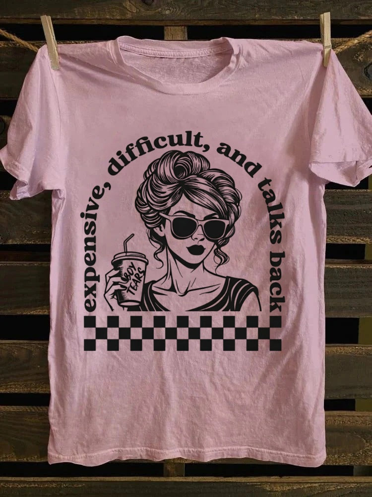 Retro Sassy Lady "Expensive, Difficult, and Talks Back" Printed T-shirt
