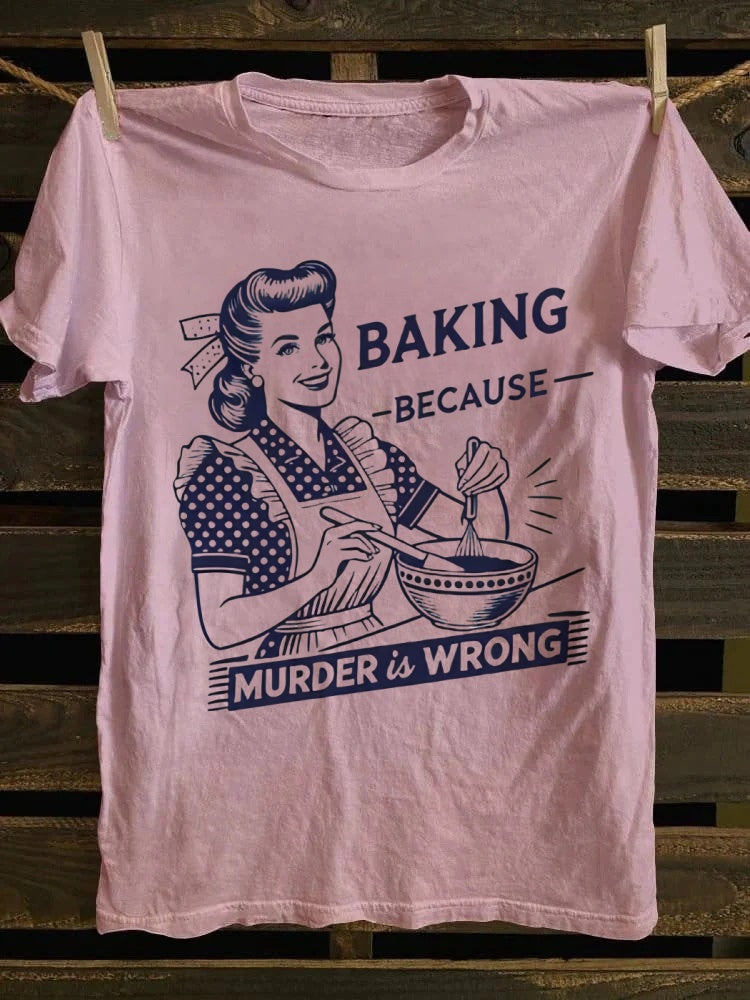 Retro "Baking Because Murder Is Wrong" Baking Lady Graphic T-shirt