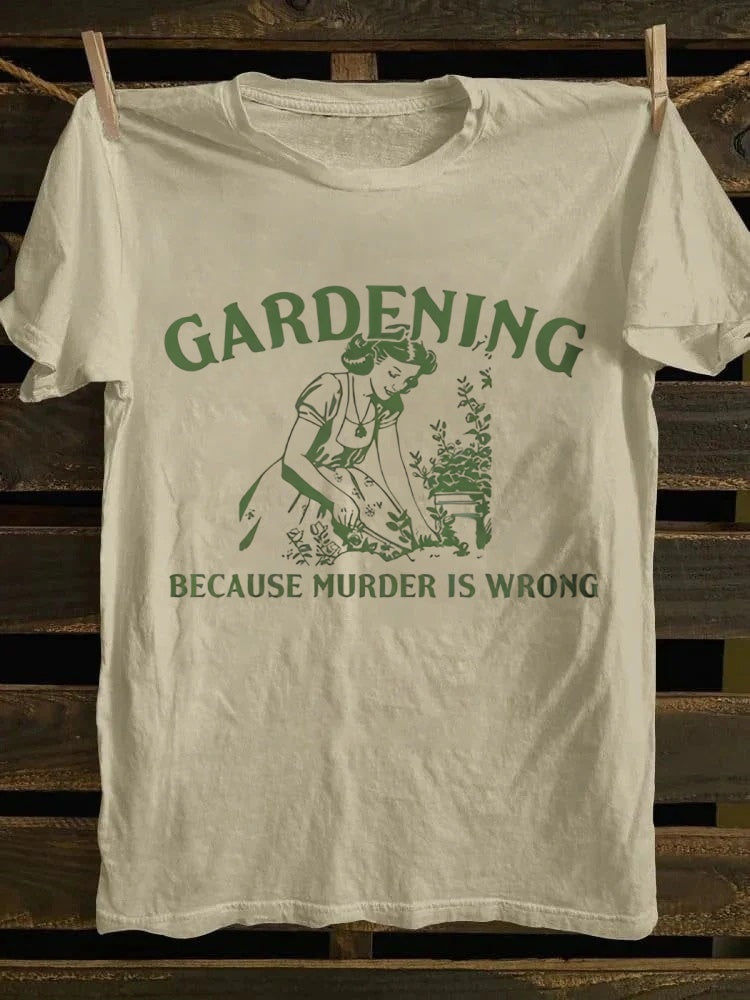 Retro "Gardening Because Murder Is Wrong" Botanical Graphic T-shirt