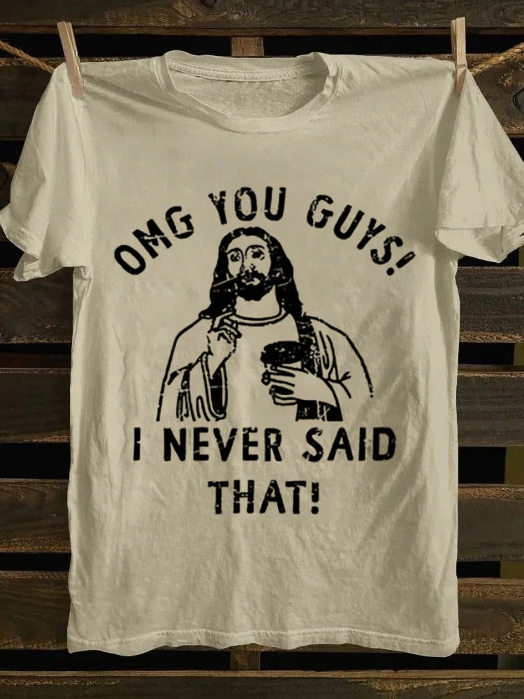 Retro style pattern T-shirt -100% pure cotton soft, casual and versatile, fun "Oh my, you guys! I never said it!" design
