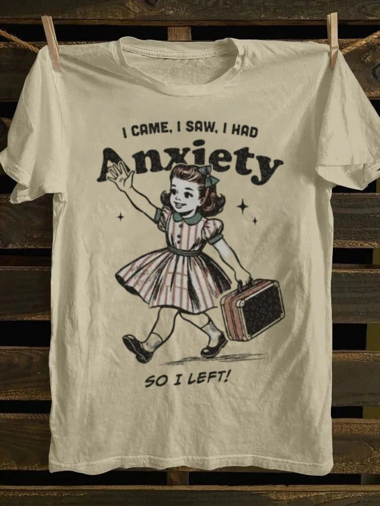 Retro Humor Tee: ‘I Came, Saw, Had Anxiety & Left’ – Relatable Vibes for 2025 Summer