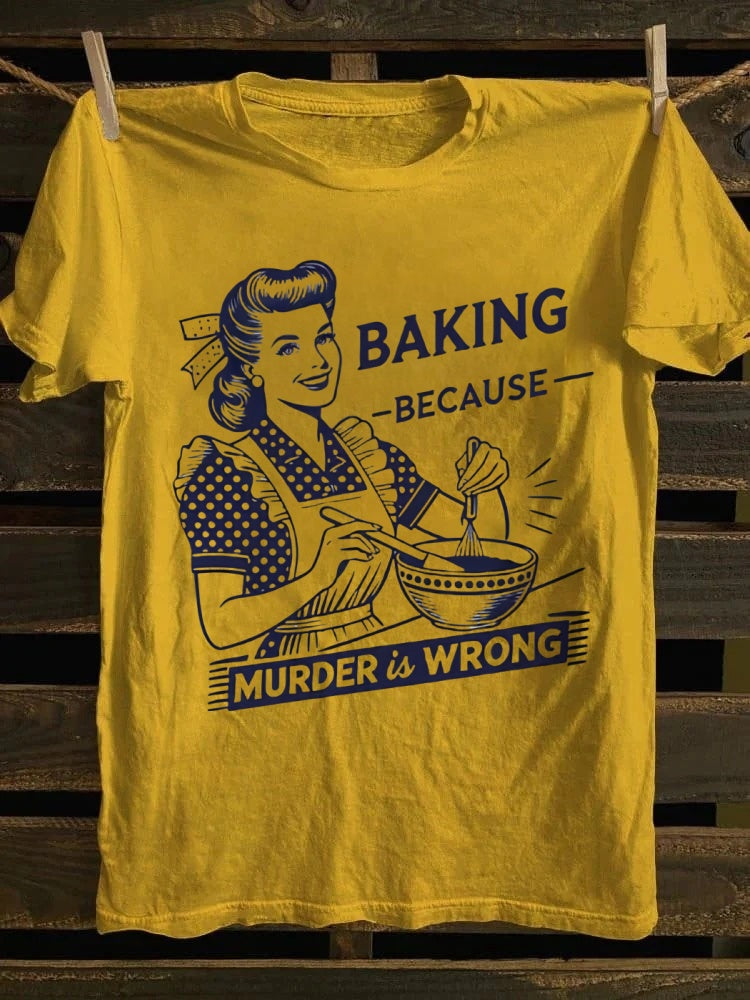 Retro "Baking Because Murder Is Wrong" Baking Lady Graphic T-shirt