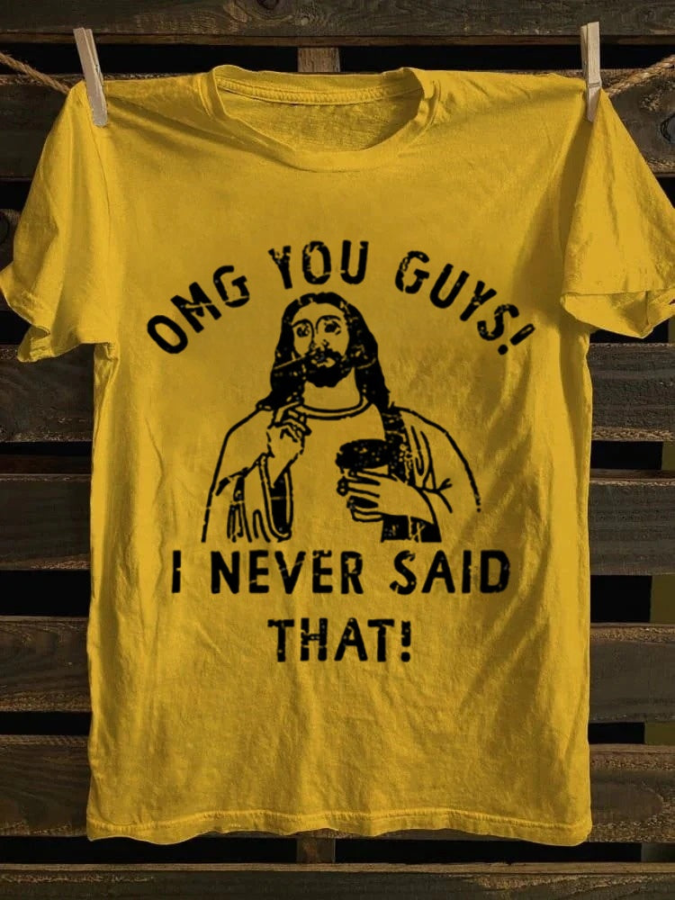 Retro style pattern T-shirt -100% pure cotton soft, casual and versatile, fun "Oh my, you guys! I never said it!" design