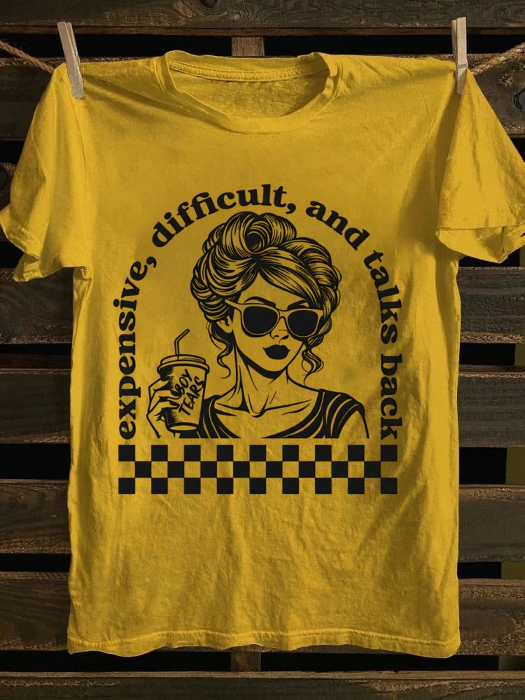Retro Sassy Lady "Expensive, Difficult, and Talks Back" Printed T-shirt