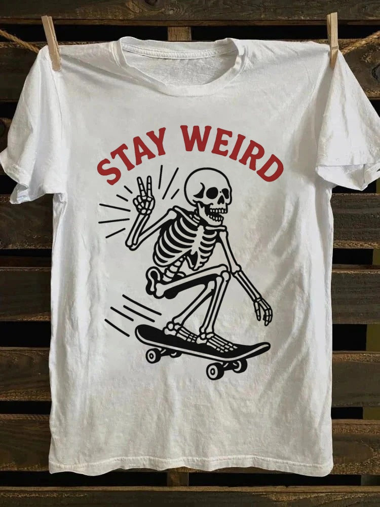 Retro“Stay Weird” Skeleton Skate Tee – Wear Your Weird & Wonderful Style