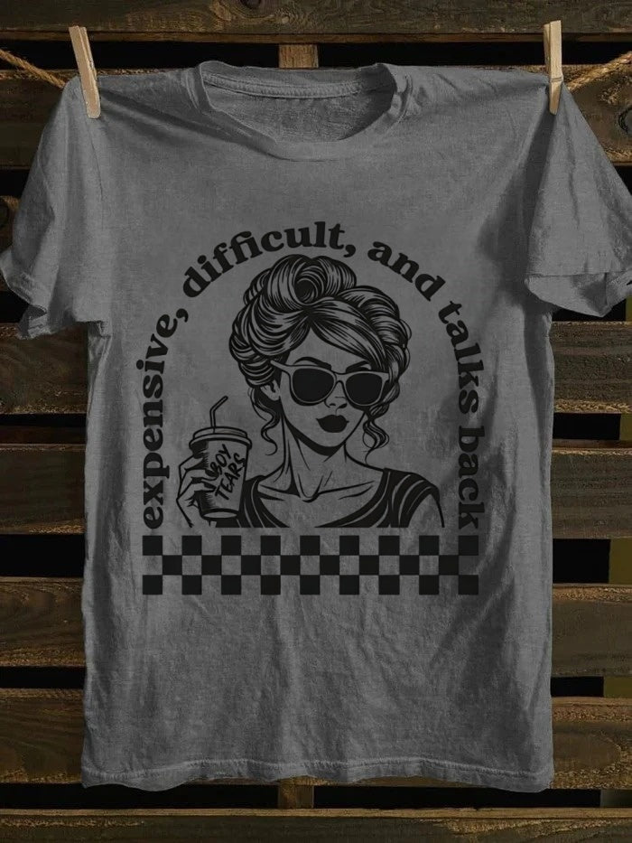 Retro Sassy Lady "Expensive, Difficult, and Talks Back" Printed T-shirt