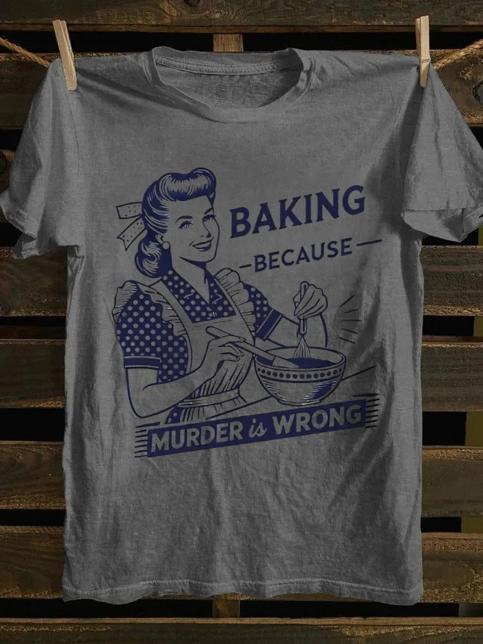 Retro "Baking Because Murder Is Wrong" Baking Lady Graphic T-shirt