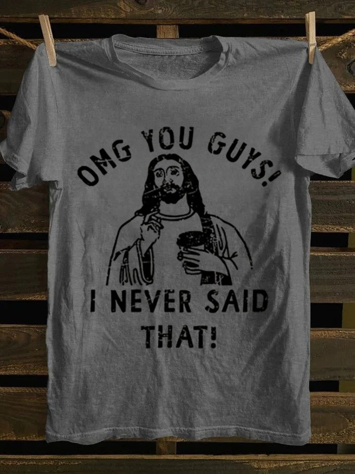 Retro style pattern T-shirt -100% pure cotton soft, casual and versatile, fun "Oh my, you guys! I never said it!" design