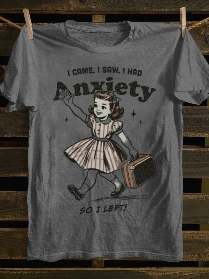 Retro Humor Tee: ‘I Came, Saw, Had Anxiety & Left’ – Relatable Vibes for 2025 Summer