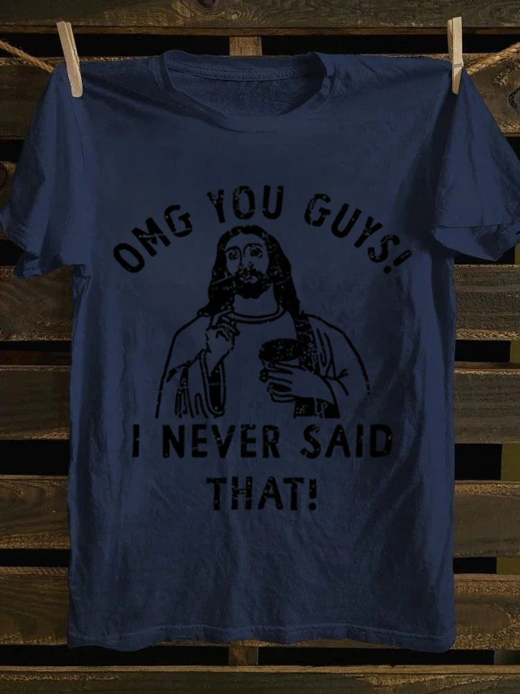 Retro style pattern T-shirt -100% pure cotton soft, casual and versatile, fun "Oh my, you guys! I never said it!" design