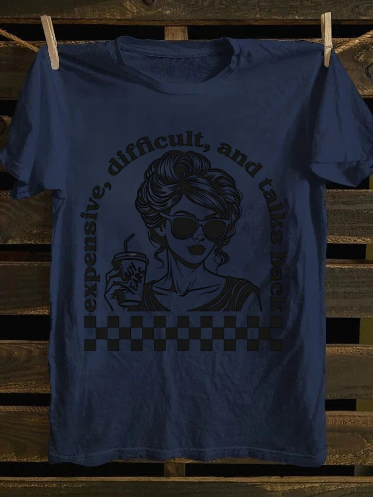 Retro Sassy Lady "Expensive, Difficult, and Talks Back" Printed T-shirt