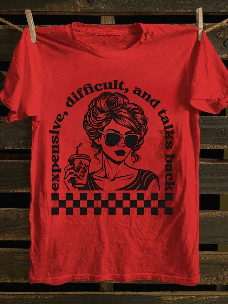 Retro Sassy Lady "Expensive, Difficult, and Talks Back" Printed T-shirt