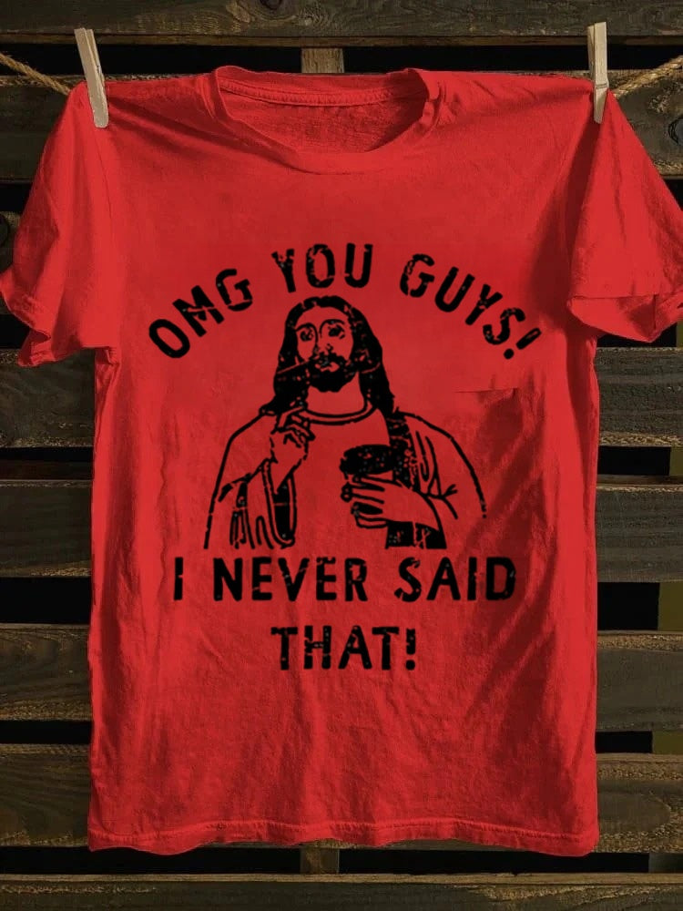 Retro style pattern T-shirt -100% pure cotton soft, casual and versatile, fun "Oh my, you guys! I never said it!" design