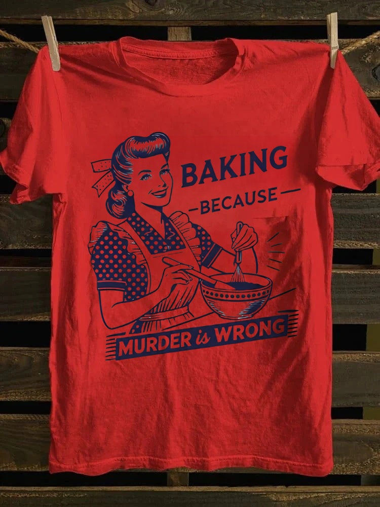 Retro "Baking Because Murder Is Wrong" Baking Lady Graphic T-shirt