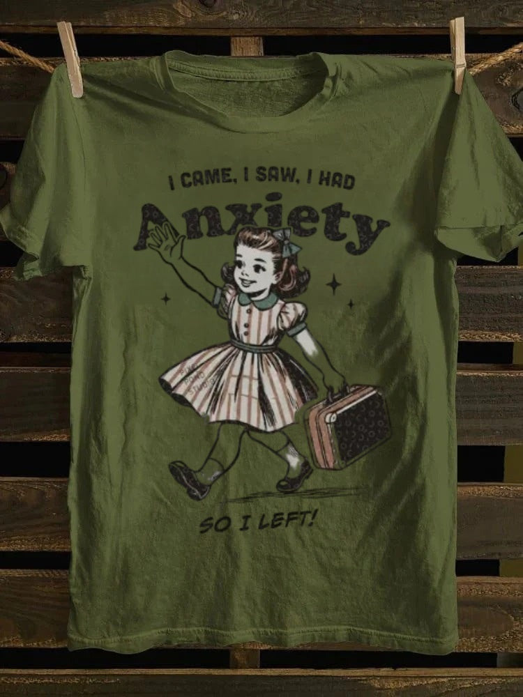Retro Humor Tee: ‘I Came, Saw, Had Anxiety & Left’ – Relatable Vibes for 2025 Summer