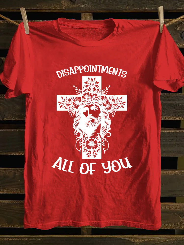 Jesus Disappointments All of You T-shirt