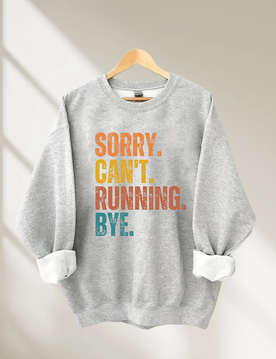 Sorry Can't Running Bye Sweatshirt