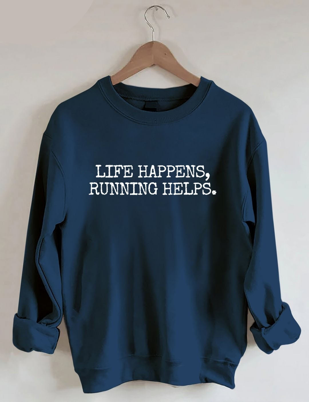Life Happens Running Helps Sweatshir