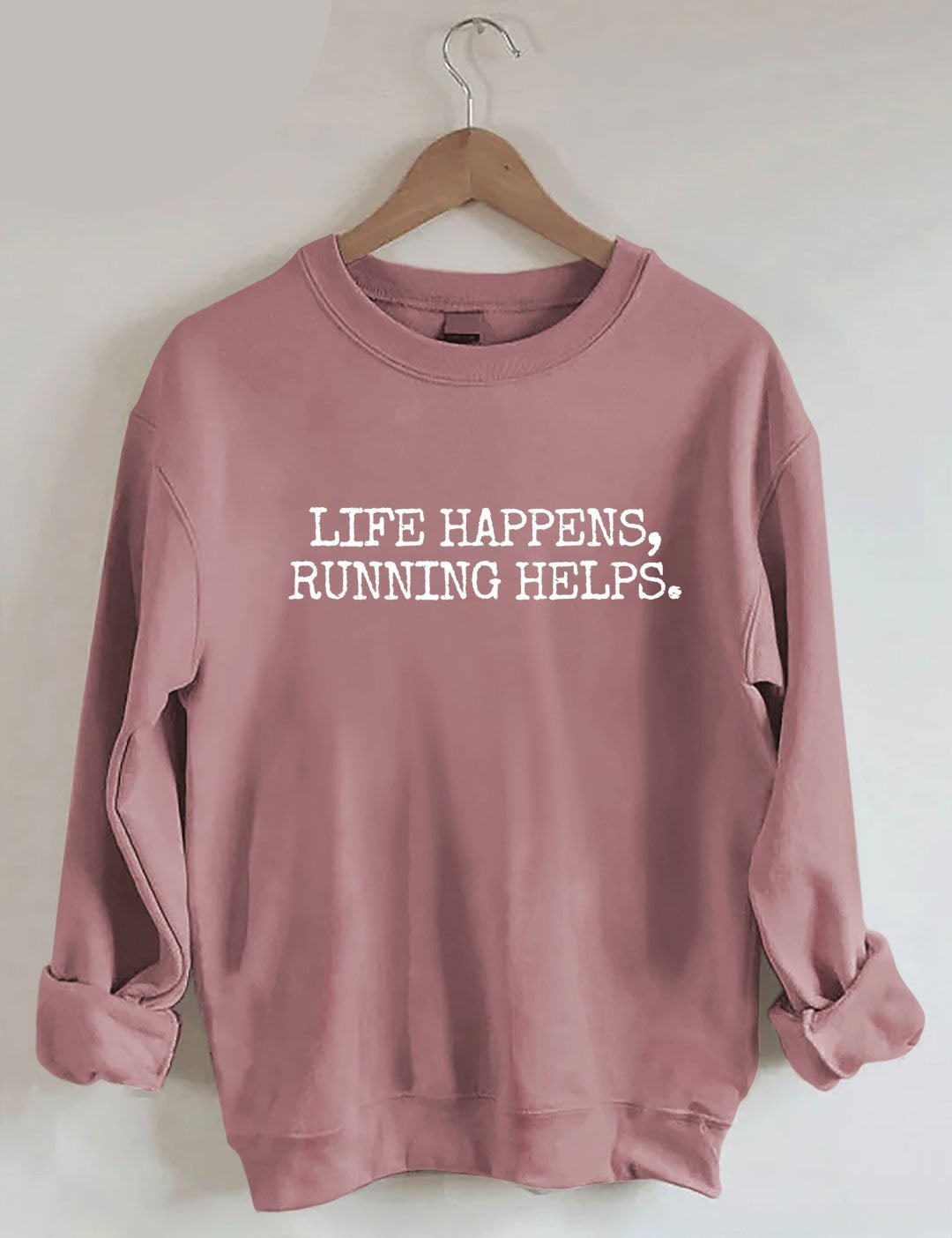 Life Happens Running Helps Sweatshir