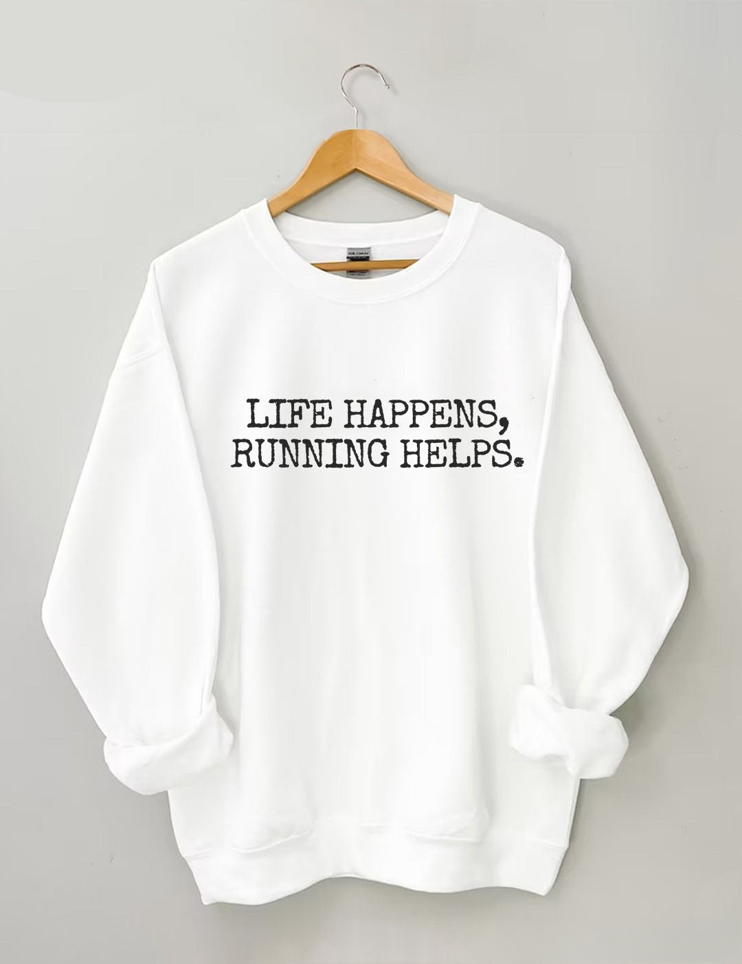 Life Happens Running Helps Sweatshir