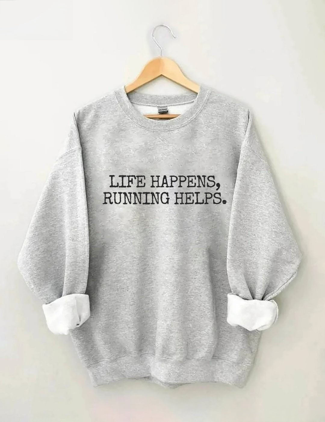 Life Happens Running Helps Sweatshir
