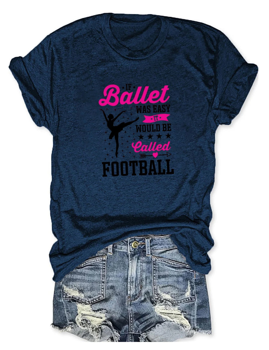 Ballet is hard (that's why it's not called football) - dance shirts