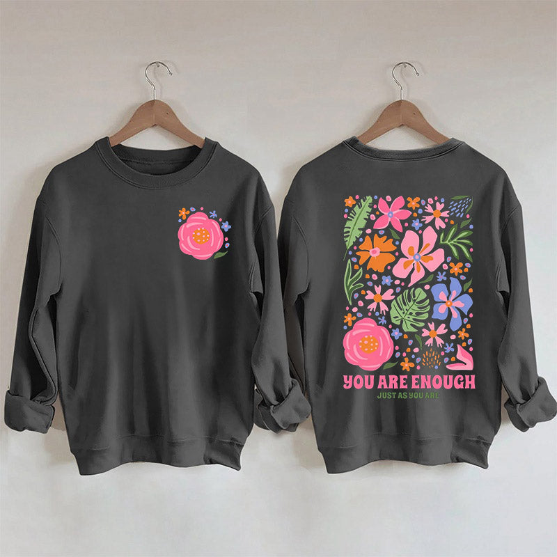 You Are Enough Flower Kindness Sweatshirt