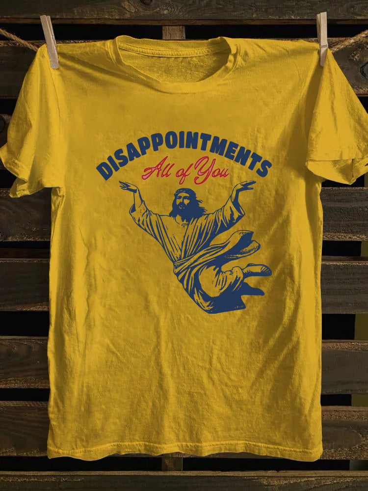 Disappointments All of You T-shirt