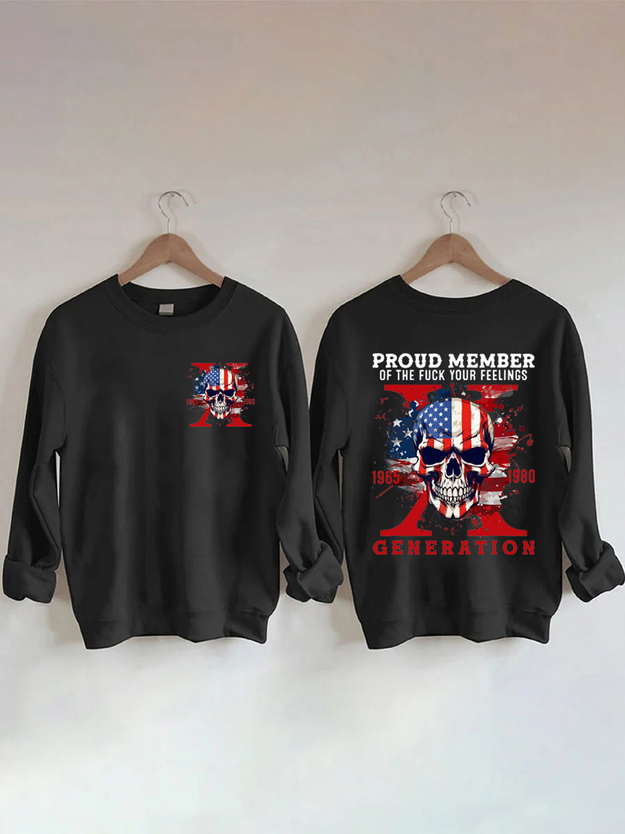 Proud Member of the F*ck Your Feelings Generation X Sweatshirt