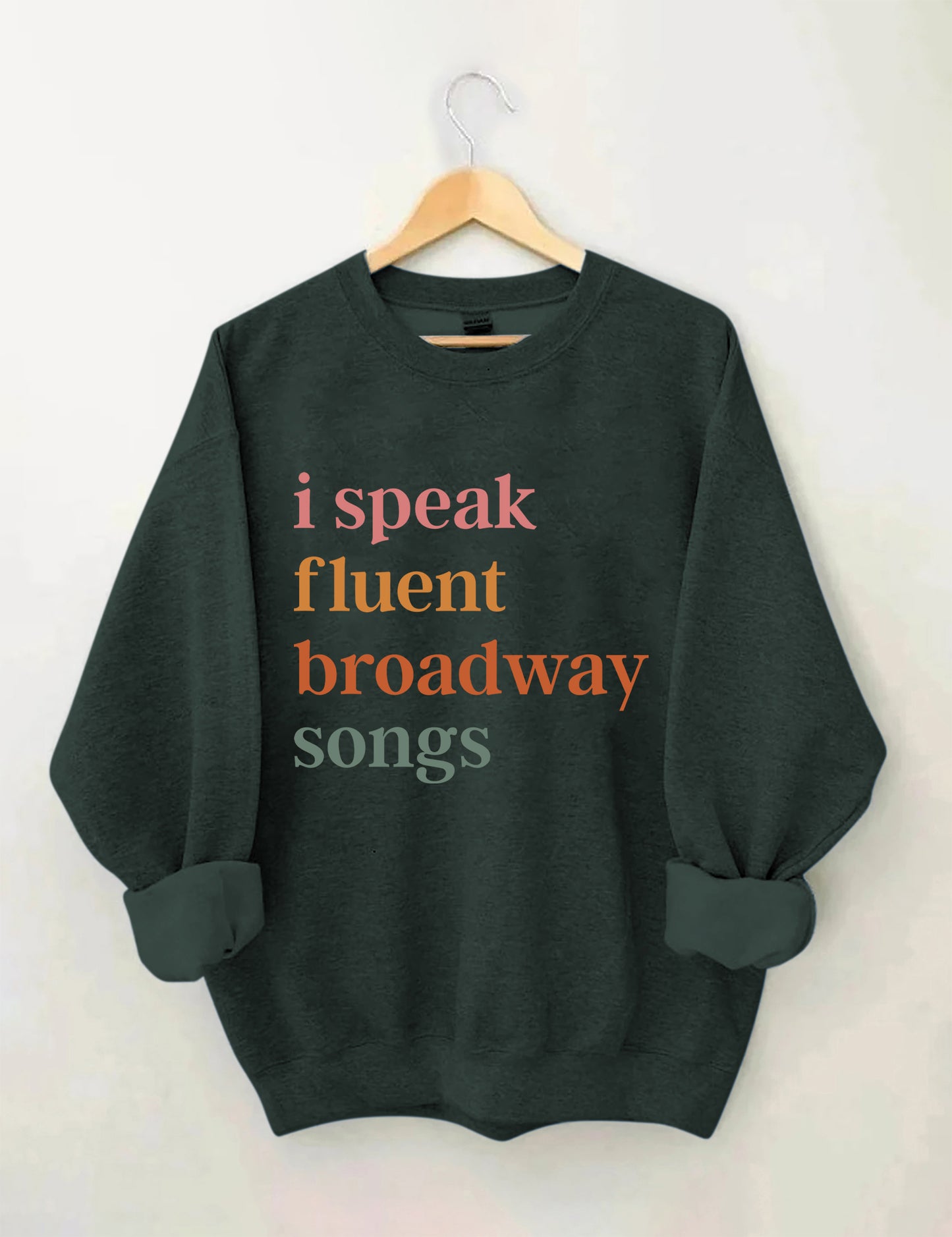 I Speak Fluent Broadway Songs Sweatshirt