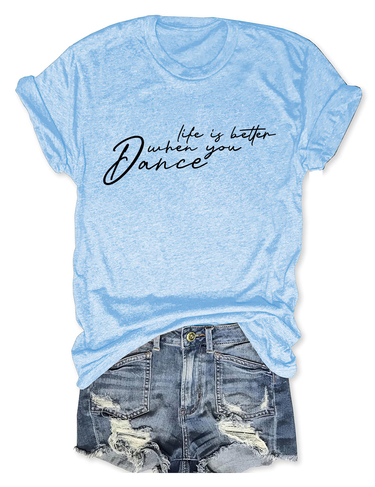 Life Is Better When You Dance T-shirt