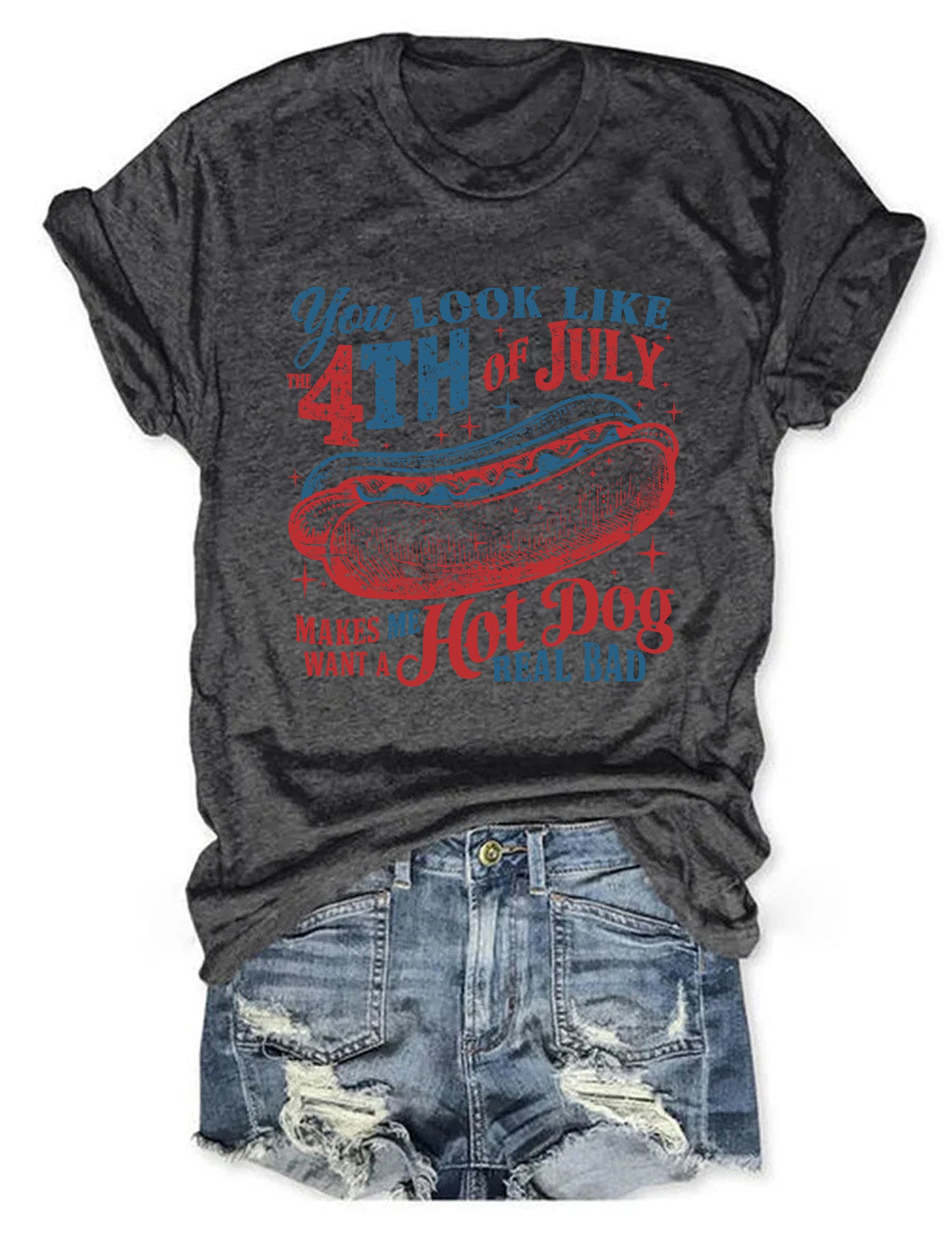 You Look Like The 4th Of July T-Shirt