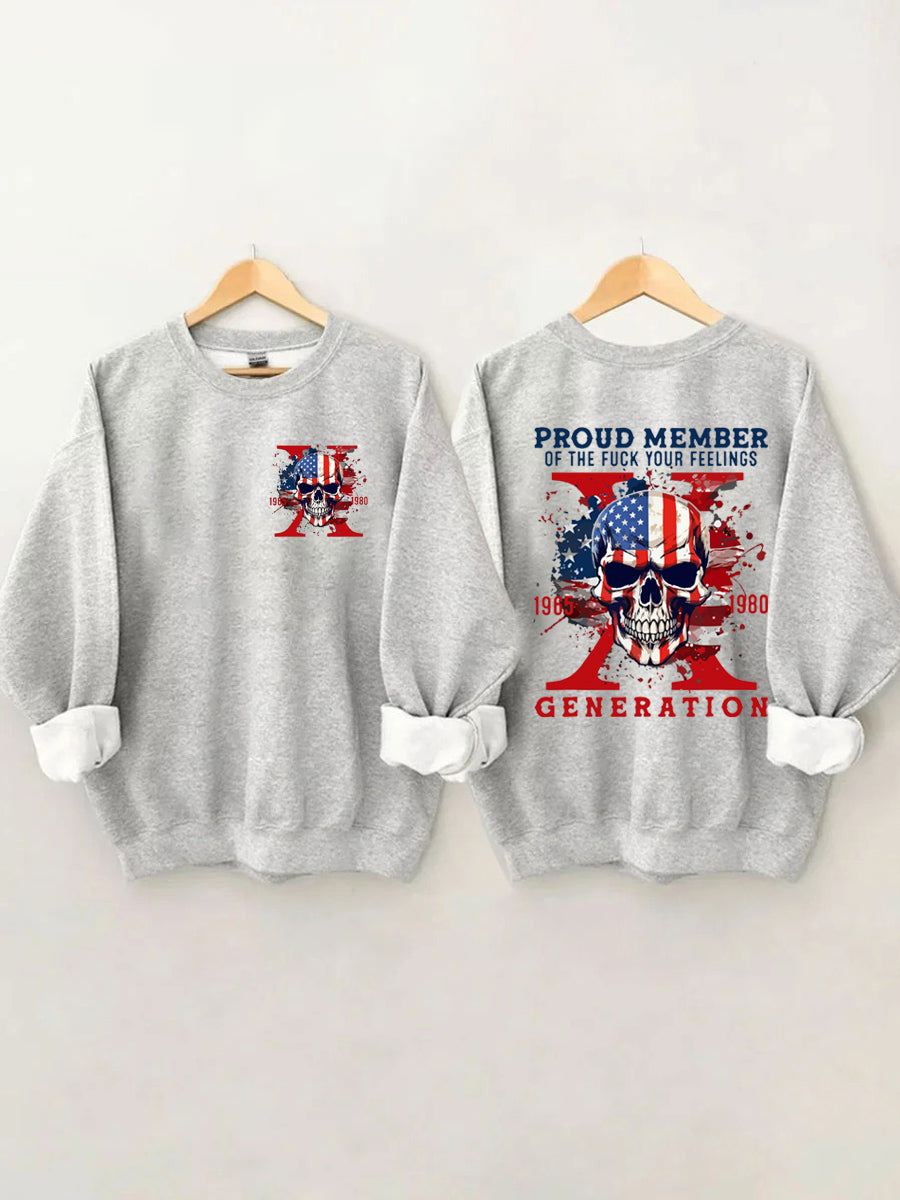 Proud Member of the F*ck Your Feelings Generation X Sweatshirt