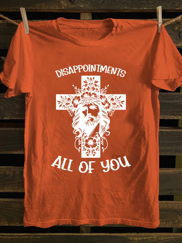 Jesus Disappointments All of You T-shirt