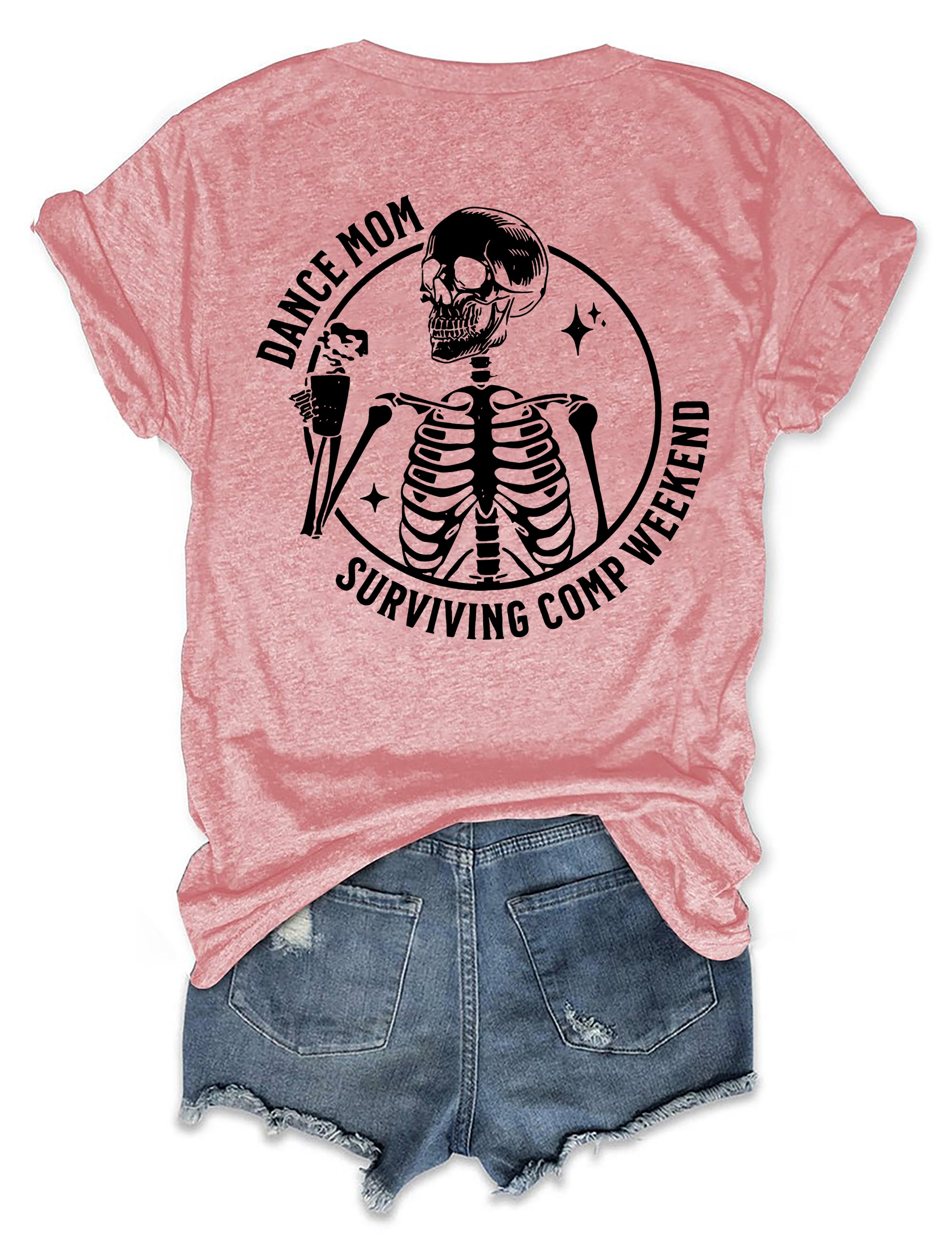 Funny Dance Mom Surviving Comp Weekend T-shirt