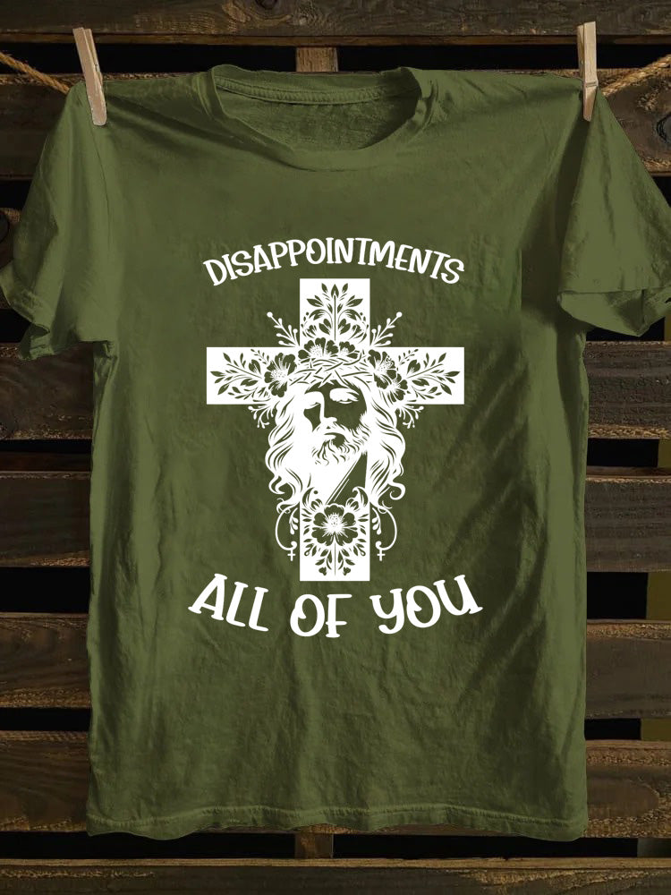Jesus Disappointments All of You T-shirt