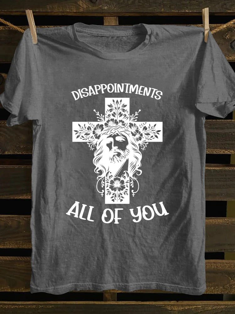 Jesus Disappointments All of You T-shirt