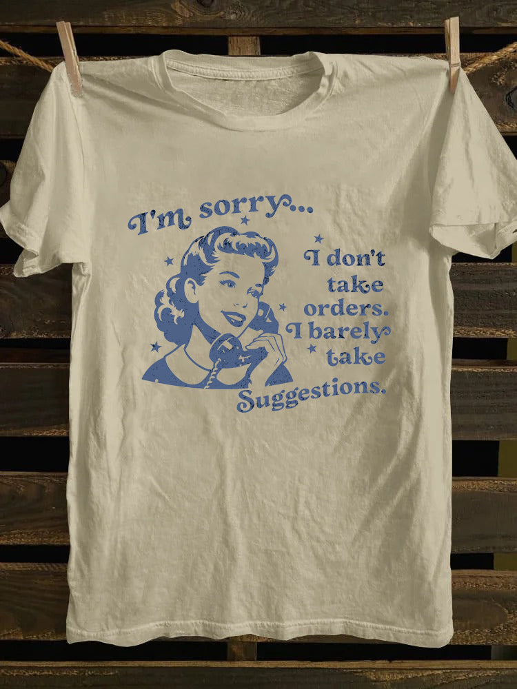 I Don't Take Orders I Barely Take Suggestions T-shirt