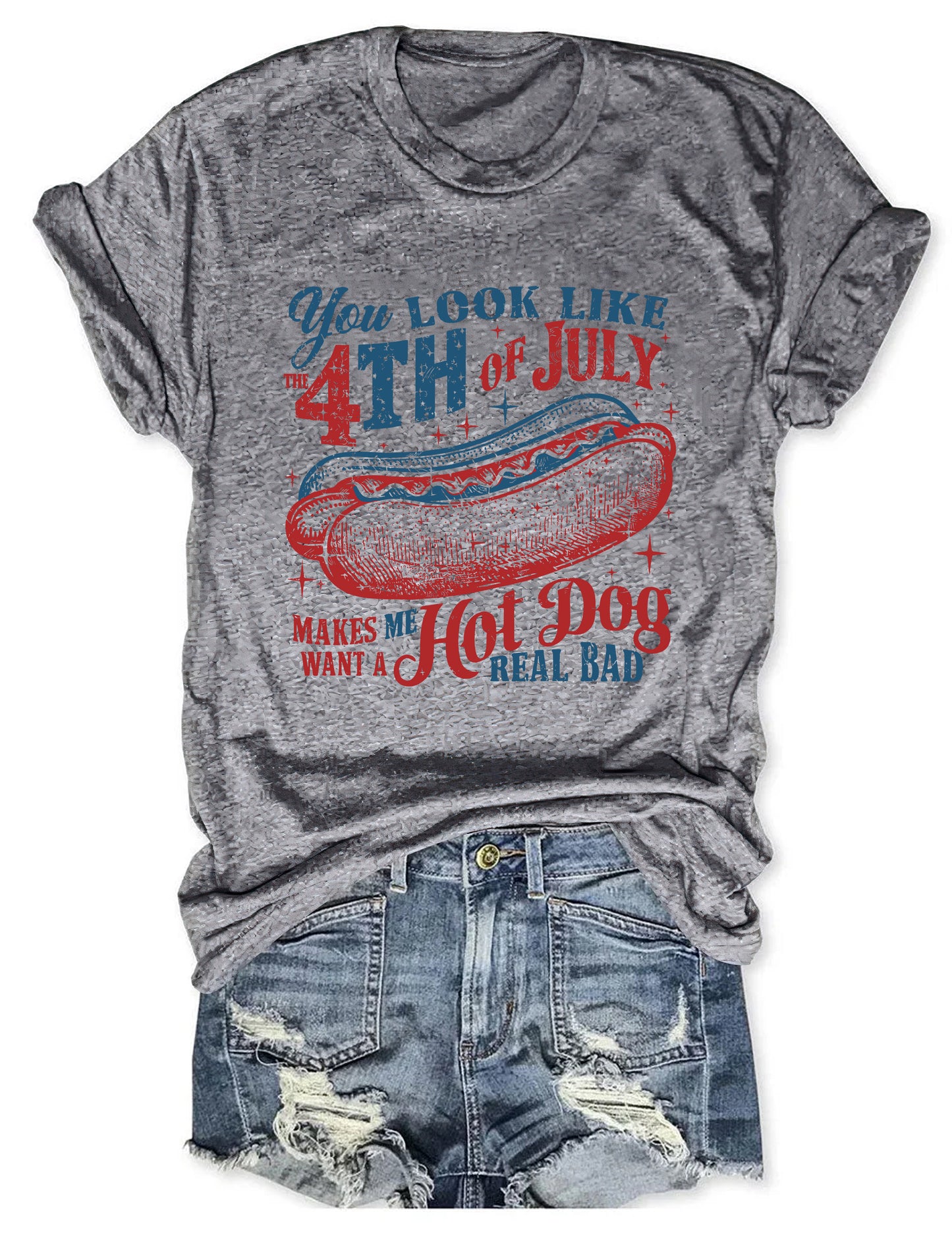 You Look Like The 4th Of July T-Shirt