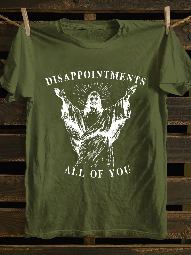 Disappointments All Of You Jesus T-shirt