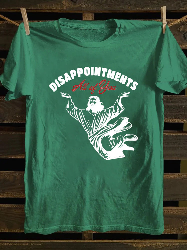 Disappointments All of You T-shirt