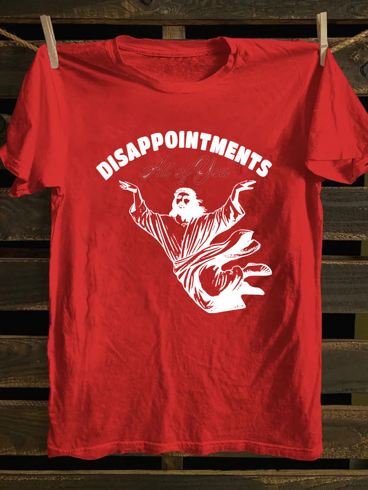 Disappointments All of You T-shirt