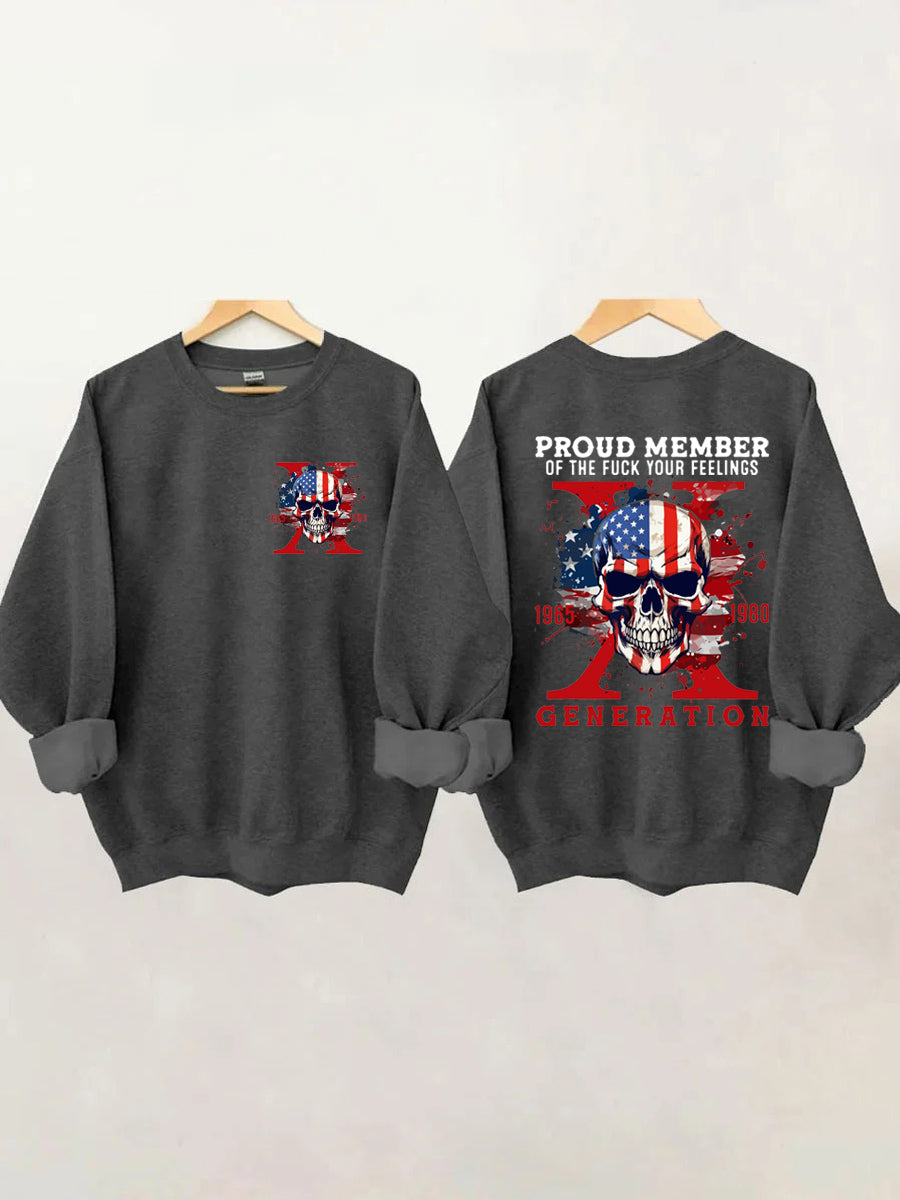 Proud Member of the F*ck Your Feelings Generation X Sweatshirt