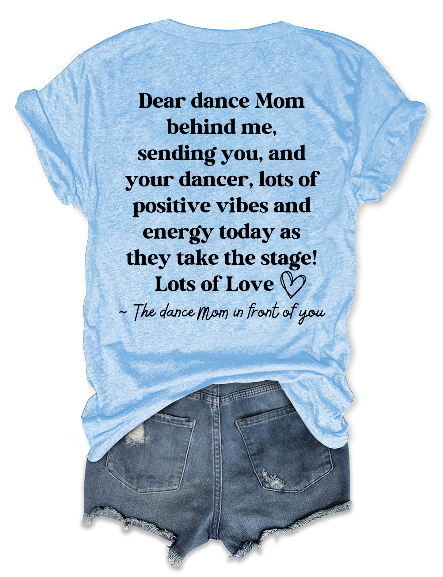 Dear Dance Mom Behind Me T-shirt