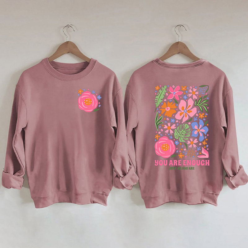 You Are Enough Flower Kindness Sweatshirt